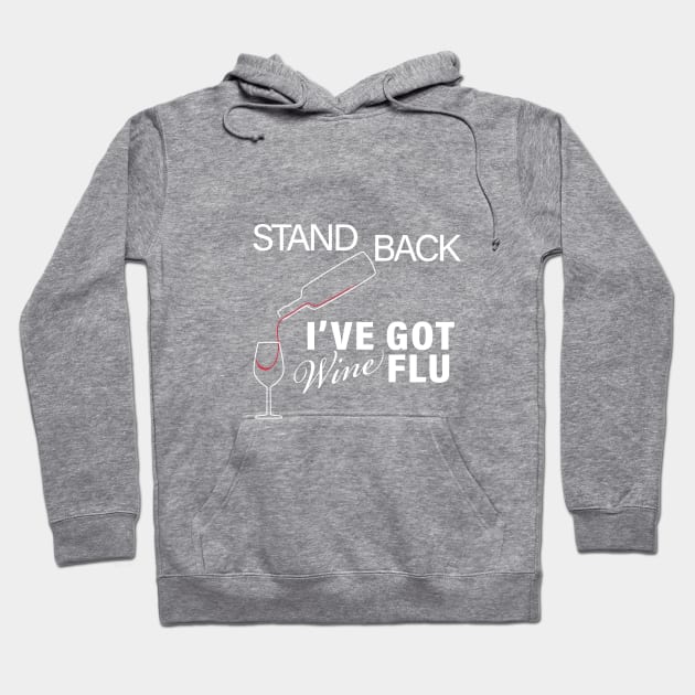 STAND BACK IVE GOT WINE FLU CORONAVIRUS COVID-19  T-SHIRT DESIGNTO DEFEND A COUNTRY YOU NEED AN ARMY BUT TO DEFEND A CIVILIZATION YOU NEED EDUCATION CORONAVIRUS COVID-19  T-SHIRT DESIGN Hoodie by Chameleon Living